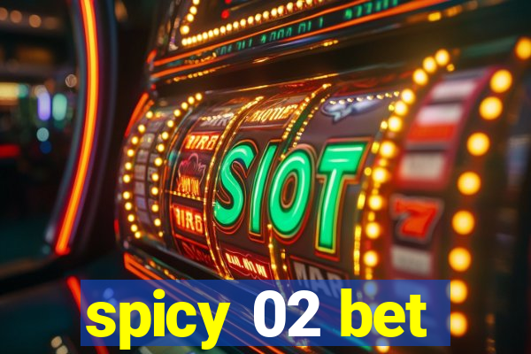 spicy 02 bet